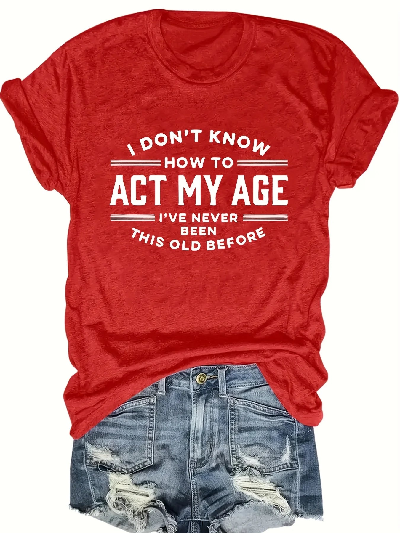 Act My Age Women's Tee - Funny Humorous Quote Black Casual Top