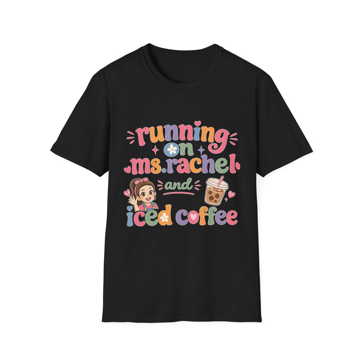 Running on Ms. Rachel and Iced Coffee T-Shirt