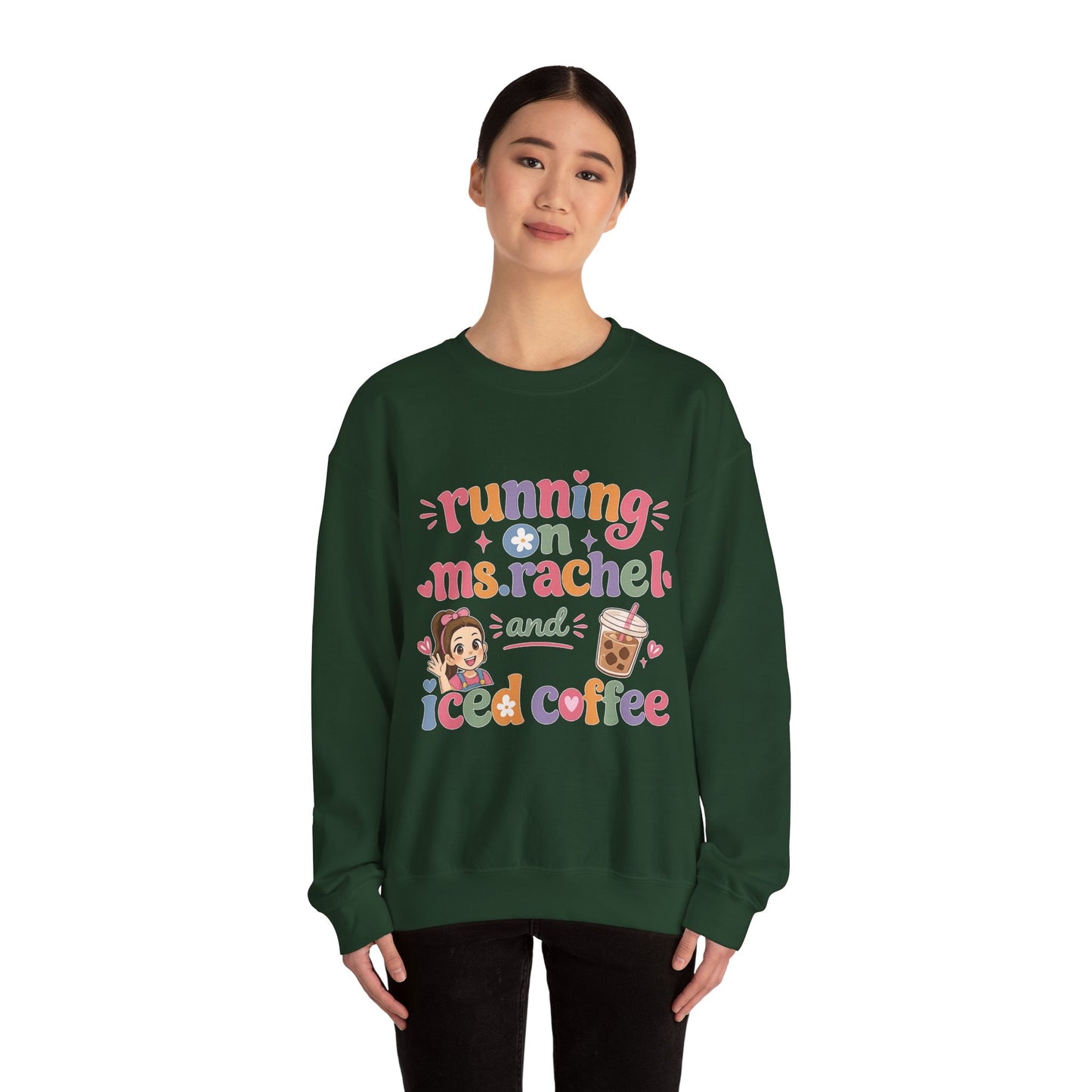 Crewneck Sweatshirt — "Running on Ms. Rachel and Iced Coffee" Cute Teacher/Parent Gift