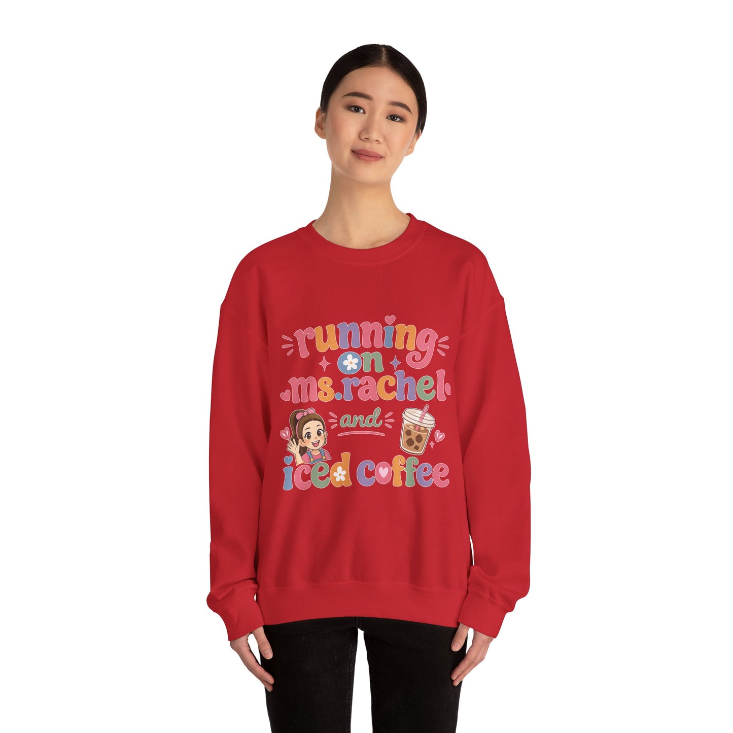 Crewneck Sweatshirt — "Running on Ms. Rachel and Iced Coffee" Cute Teacher/Parent Gift