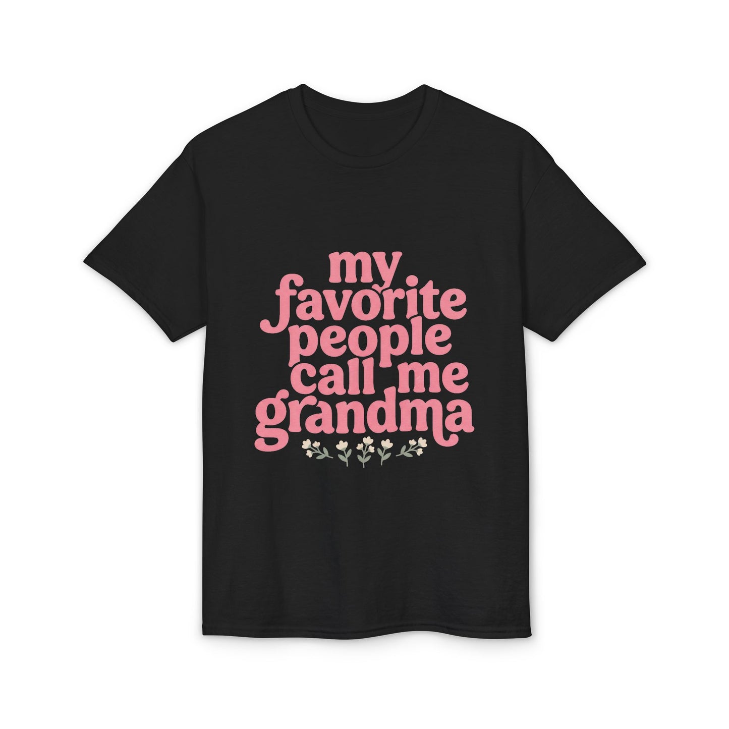 Grandma T-Shirt — "My Favorite People Call Me Grandma" Floral Tee