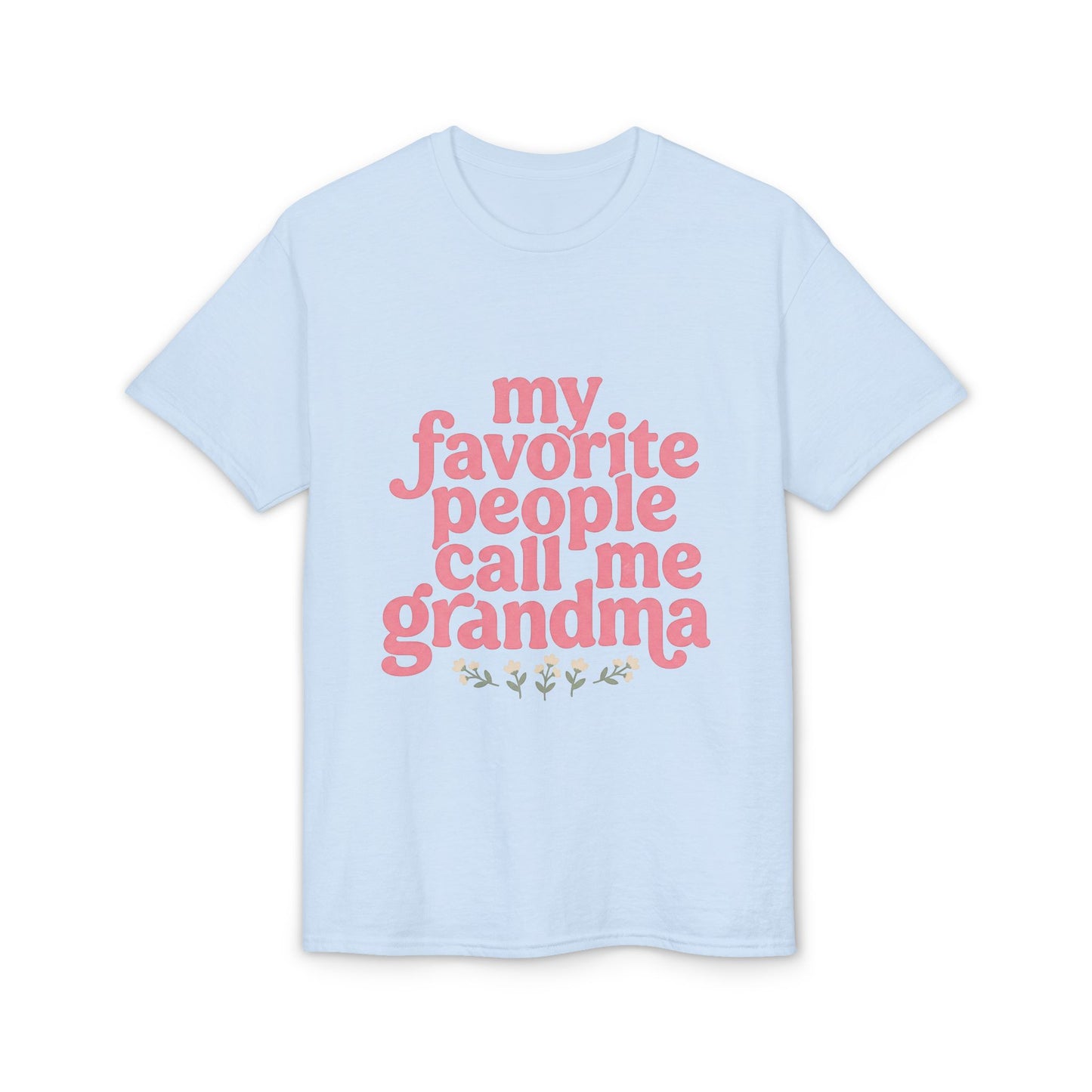Grandma T-Shirt — "My Favorite People Call Me Grandma" Floral Tee
