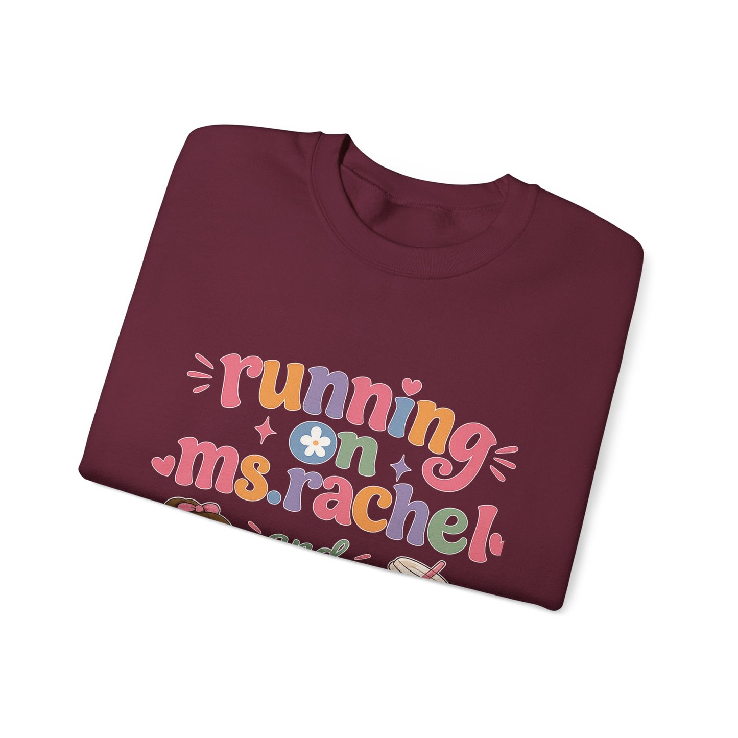 Crewneck Sweatshirt — "Running on Ms. Rachel and Iced Coffee" Cute Teacher/Parent Gift