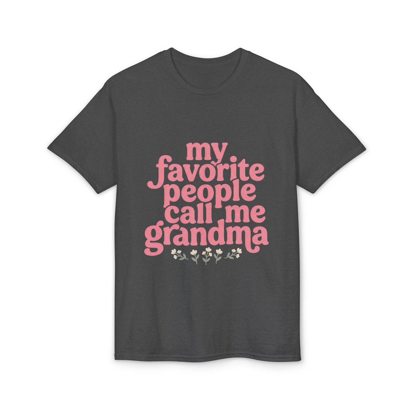 Grandma T-Shirt — "My Favorite People Call Me Grandma" Floral Tee