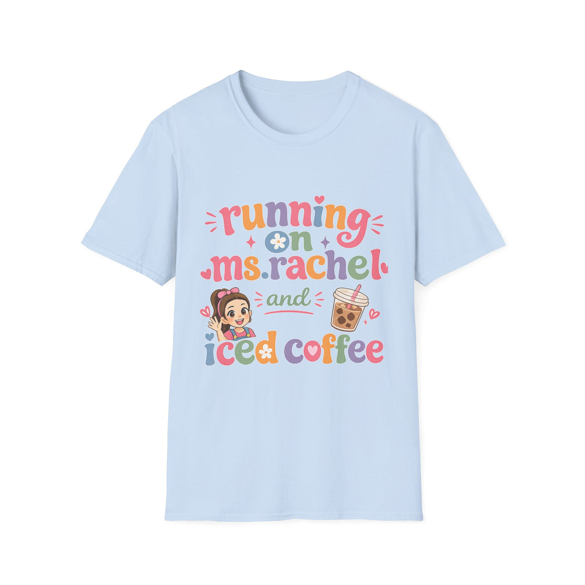 Running on Ms. Rachel and Iced Coffee T-Shirt