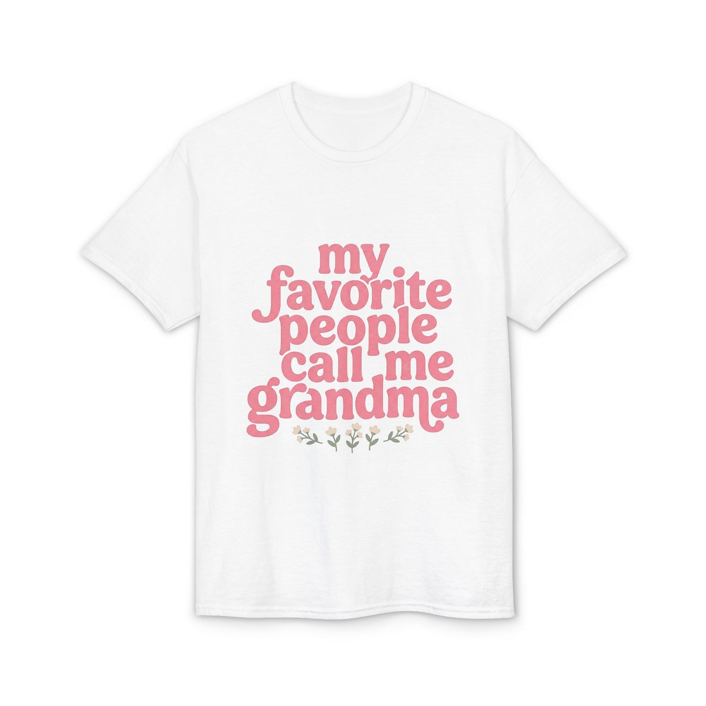Grandma T-Shirt — "My Favorite People Call Me Grandma" Floral Tee