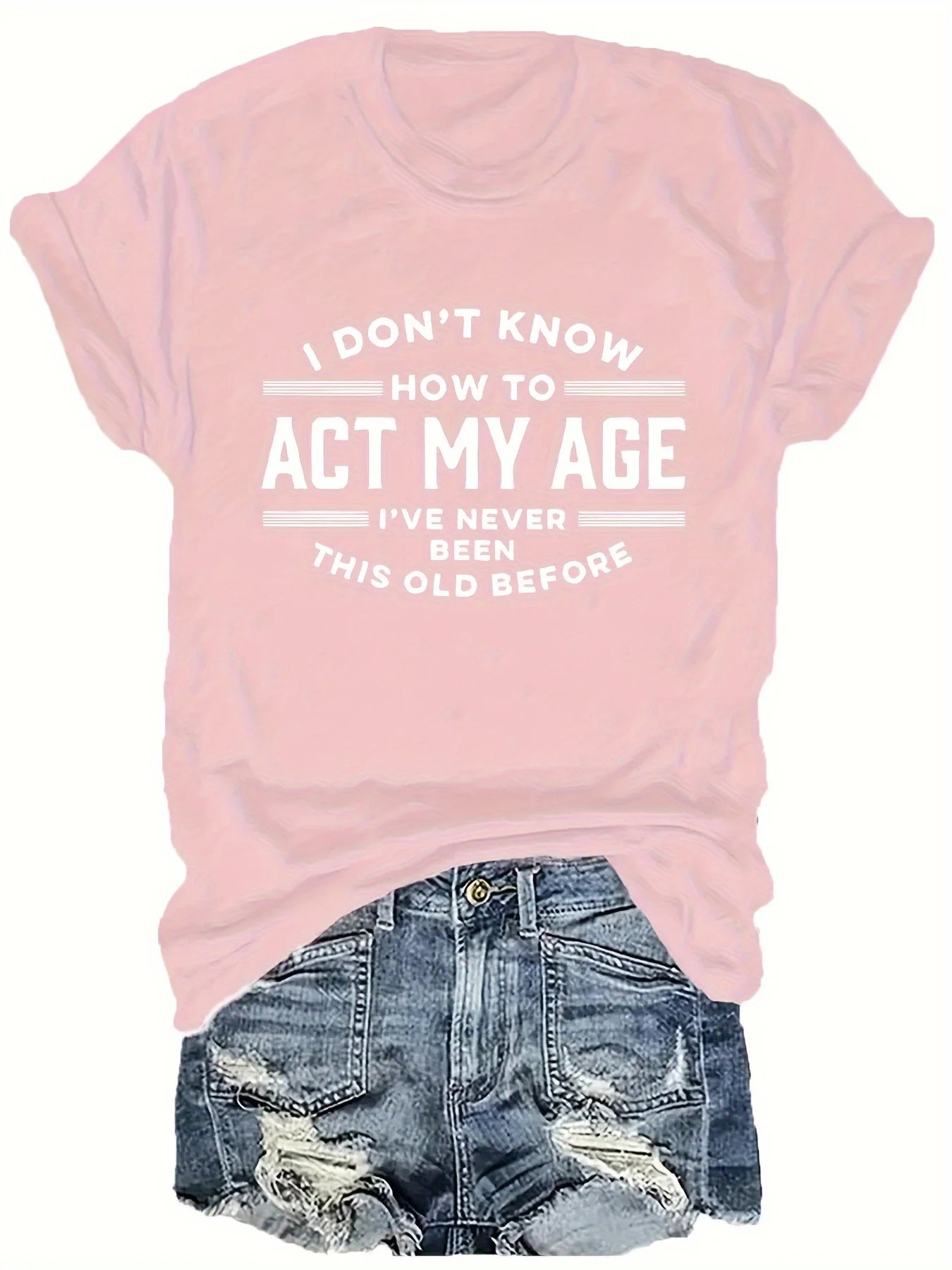 Act My Age Women's Tee - Funny Humorous Quote Black Casual Top
