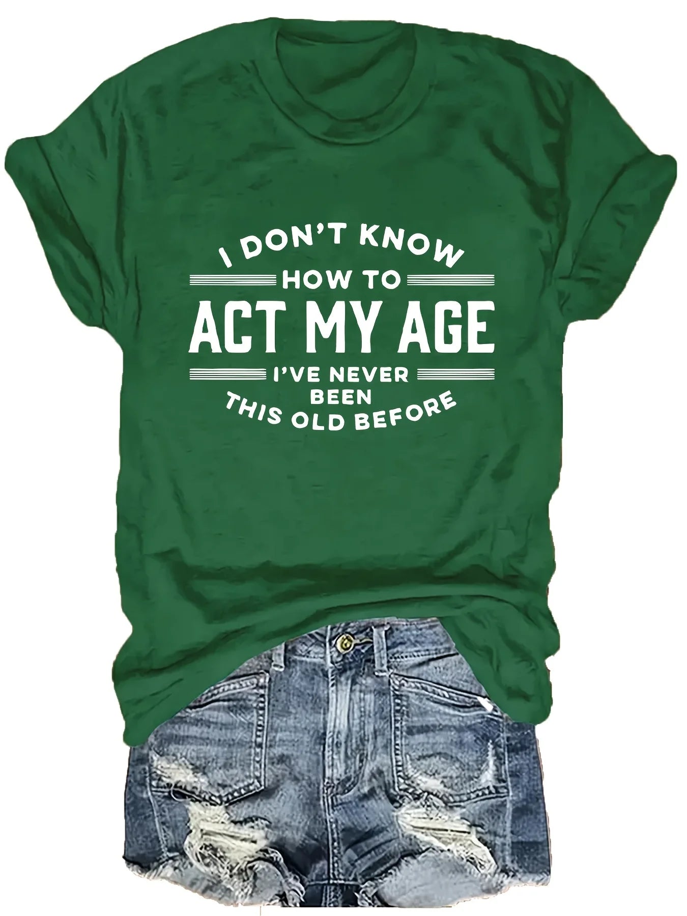 Act My Age Women's Tee - Funny Humorous Quote Black Casual Top
