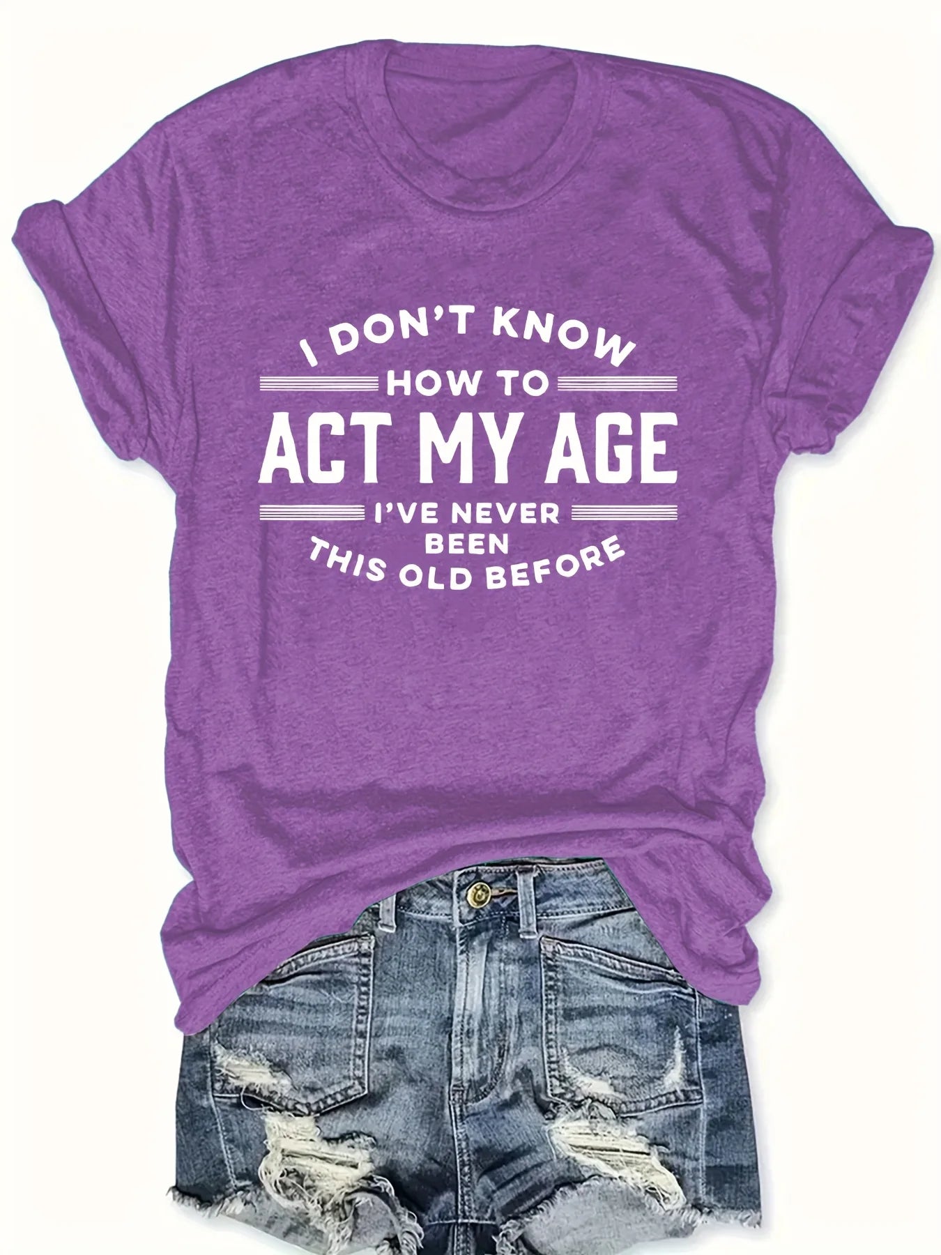 Act My Age Women's Tee - Funny Humorous Quote Black Casual Top
