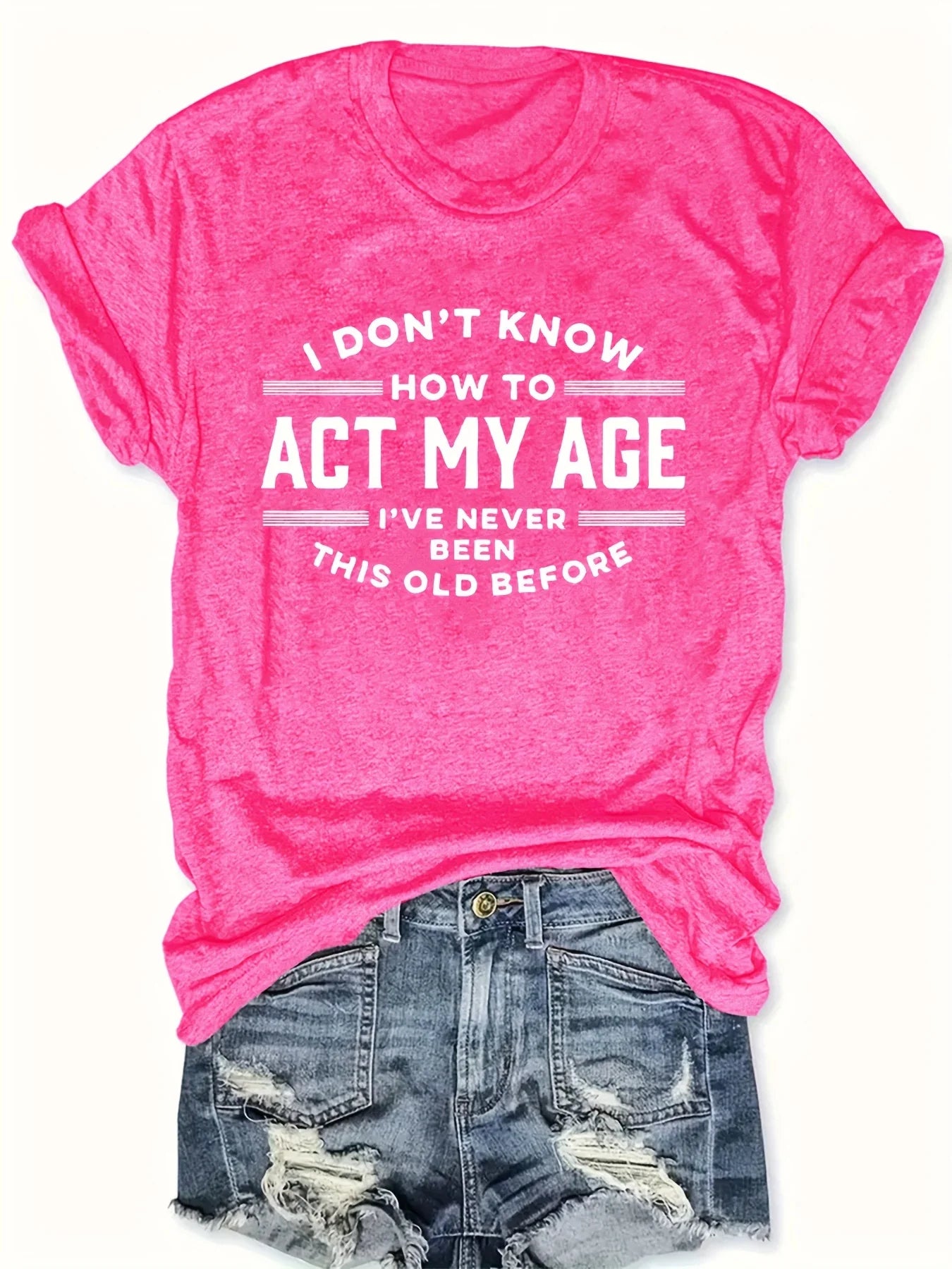 Act My Age Women's Tee - Funny Humorous Quote Black Casual Top